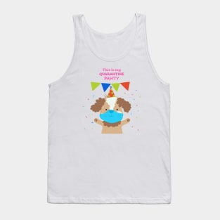 this is my quarantine pawty, social distancing, covid 19, stay home Tank Top